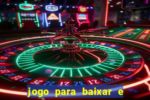 jogo para baixar e ganhar dinheiro